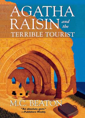 Agatha Raisin and the Terrible Tourist: An Agatha Raisin Mystery (Agatha Raisin Mysteries #6) Cover Image