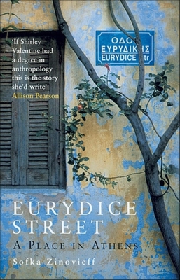 Eurydice Street: A Place in Athens By Sofka Zinovieff Cover Image