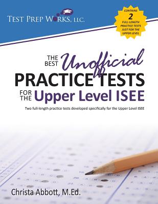 The Best Unofficial Practice Tests for the Upper Level ISEE Cover Image