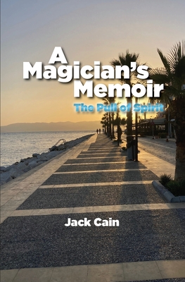 A Magician's Memoir: The Pull of Spirit