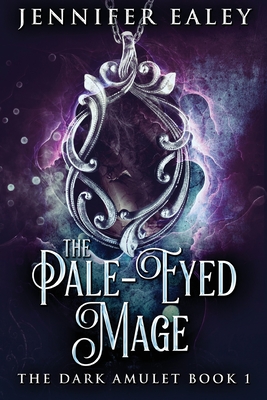 The Pale-Eyed Mage (Dark Amulet #1)