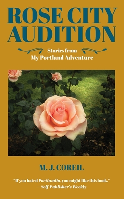 Rose City Audition: Stories from My Portland Adventure Cover Image