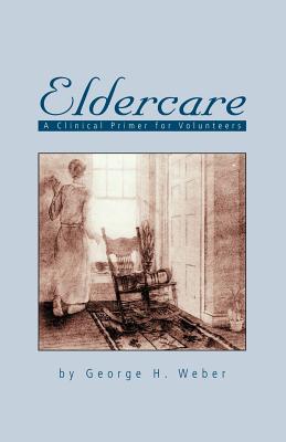 Eldercare: A Clinical Primer for Volunteers Cover Image