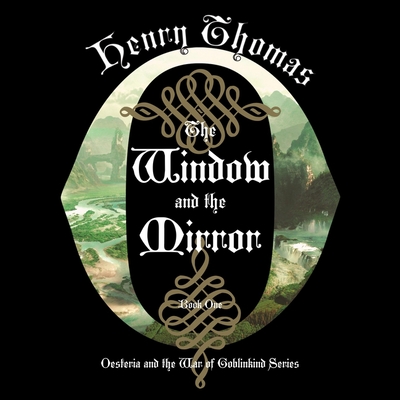 The Window and the Mirror: Oesteria and the War of Goblinkind Cover Image
