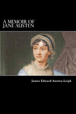 A Memoir of Jane Austen by James Edward Austen-Leigh