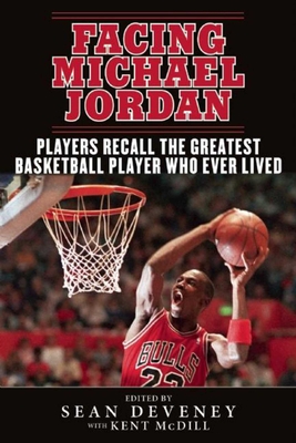 Facing Michael Jordan: Players Recall the Greatest Basketball Player Who Ever Lived Cover Image
