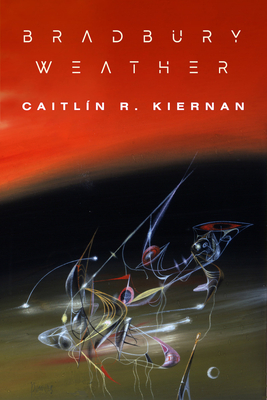 Bradbury Weather By Caitlín R. Kiernan Cover Image