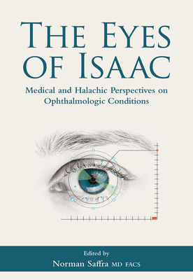 The Eyes of Isaac: Medical and Halachic Perspectives on Ophthalmologic Conditions