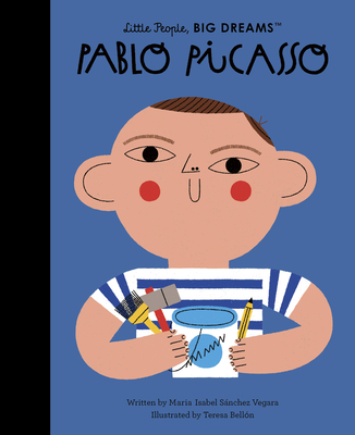 Pablo Picasso (Little People, BIG DREAMS #74) By Maria Isabel Sanchez Vegara, Teresa Bellon (Illustrator) Cover Image