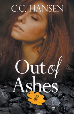 Out of Ashes By C. C. Hansen Cover Image