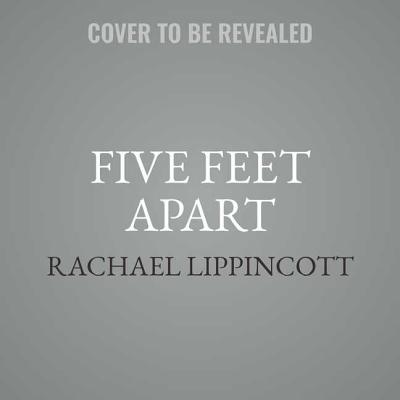 Five Feet Apart By Rachael Lippincott Cover Image
