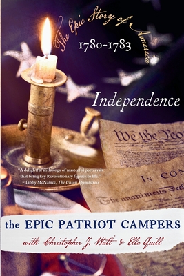 The Epic Story of 1780-1783: Independence (The Epic Story of America #3)