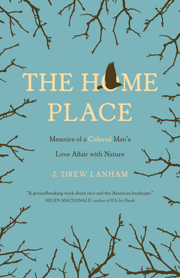 The Home Place: Memoirs of a Colored Man's Love Affair with Nature Cover Image