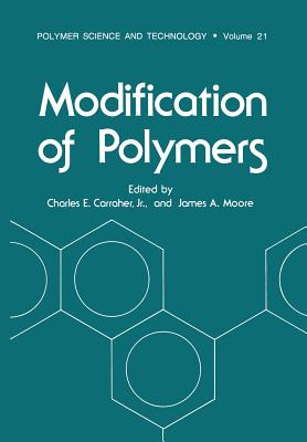 Modification of Polymers (Polymer Science and Technology #21)