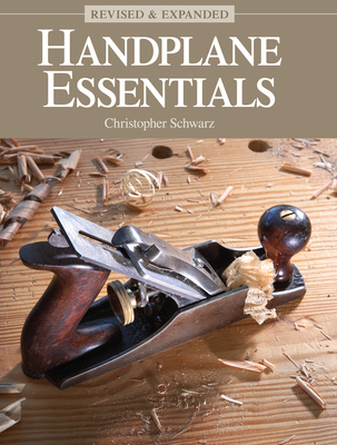 Handplane Essentials, Revised & Expanded By Christopher Schwarz Cover Image