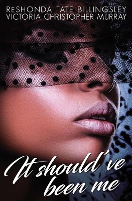 It Should've Been Me By Victoria Christopher Murray, Reshonda Tate Billingsley Cover Image