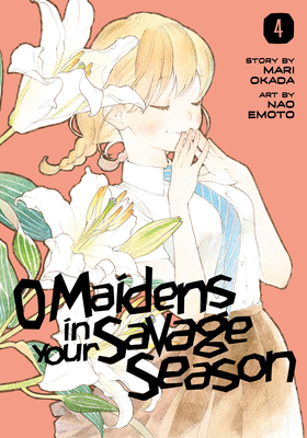 O Maidens in Your Savage Season 4 By Mari Okada, Nao Emoto (Illustrator) Cover Image