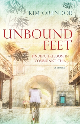 Unbound Feet: Finding Freedom in Communist China Cover Image