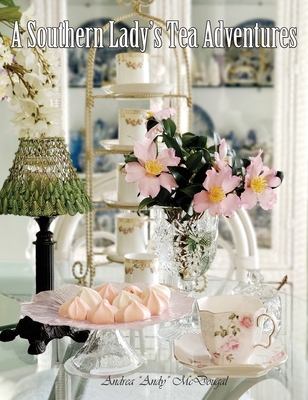A Southern Lady's Tea Adventures By Andrea McDougal Cover Image