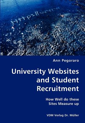 University Websites and Student Recruitment- How Well do these Sites Measure up By Ann Pegoraro Cover Image