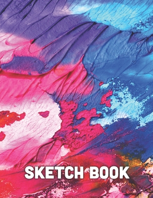 Sketch Book: Artist Sketchbook: Sketching, Drawing and Creative Doodling For Kids Teens and Adults. 120 Pages 8.5