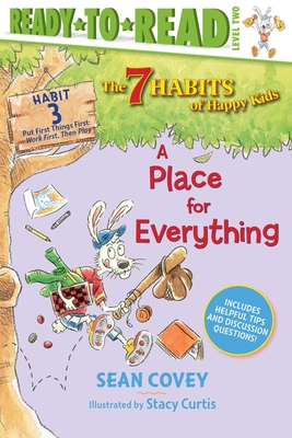 A Place for Everything: Habit 3 (Ready-to-Read Level 2)  (The 7 Habits of Happy Kids #3)
