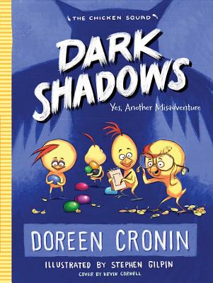Dark Shadows: Yes, Another Misadventure (The Chicken Squad #4) By Doreen Cronin, Stephen Gilpin (Illustrator) Cover Image