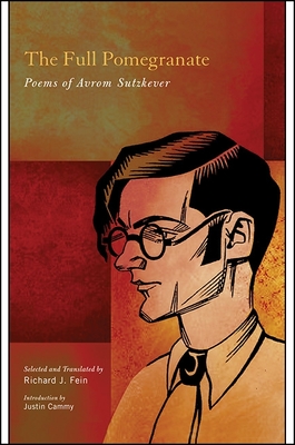 The Full Pomegranate: Poems of Avrom Sutzkever (Excelsior Editions) Cover Image