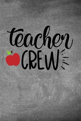 Teacher Crew: Simple teachers gift for under 10 dollars Cover Image