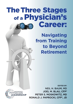 The Three Stages of a Physician's Career: Navigating from Training to Beyond Retirement Cover Image