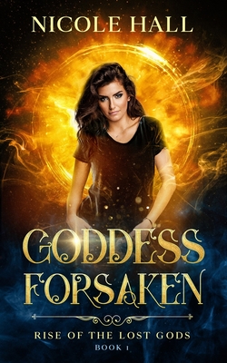 Goddess Forsaken (Rise of the Lost Gods #1)