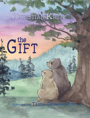 The Gift By Khristian Kritz, Tahna Desmond Fox (Illustrator) Cover Image