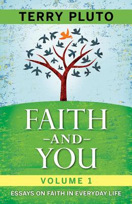 Faith and You Volume 1: Essays on Faith in Everyday Life Cover Image