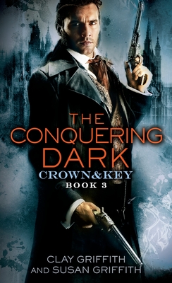 The Conquering Dark: Crown & Key By Clay Griffith, Susan Griffith Cover Image