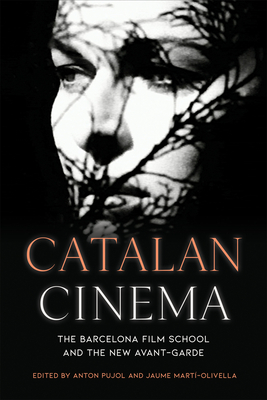 Catalan Cinema: The Barcelona Film School and the New Avant-Garde (Toronto Iberic)