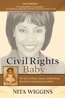 Civil Rights Baby (2021 New Edition): My Story of Race, Sports, and Breaking Barriers in American Journalism