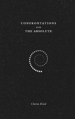 Confrontations with The Absolute By Chaim Kind Cover Image