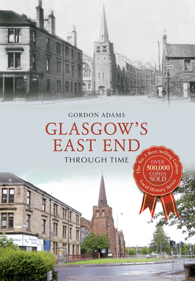 Glasgow's East End Through Time By Gordon Adams Cover Image