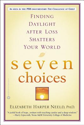 Seven Choices: Finding Daylight after Loss Shatters Your World Cover Image