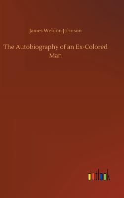 The Autobiography of an Ex-Colored Man By James Weldon Johnson Cover Image