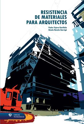 Resistencia de materiales para arquitectos By Pedro Tejera Garófalo, Gisela Ravelo Garrigó Cover Image