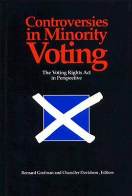 Controversies in Minority Voting: The Voting Rights ACT in Perspective By Bernard N. Grofman, Chandler Davidson Cover Image