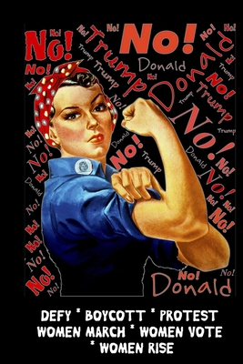 No Donald Trump - Defy - Boycott - Protest: Feminist Gift for Women's March - 6 x 9 Cornell Notes Notebook For Wild Women Progressive Political Activi Cover Image