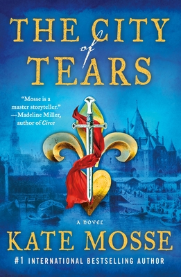 The City of Tears: A Novel (The Burning Chambers Series #2) By Kate Mosse Cover Image