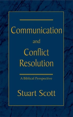 Communication and Conflict Resolution: A Biblical Perspective Cover Image