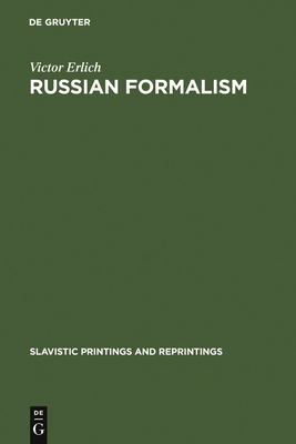 Russian Formalism: History - Doctrine (Slavistic Printings and Reprintings #4) By Victor Erlich Cover Image