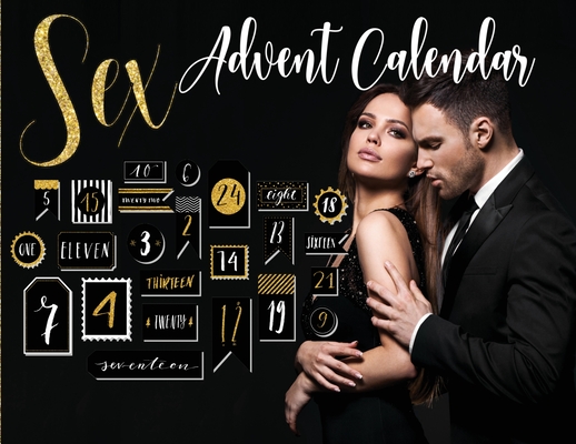 Sex Advent Calendar: For Couples Who Want To Spice Things Up While Waiting For Christmas. 25 Naughty Vouchers and A Different Kamasutra Pos By The Naughty List (Created by) Cover Image