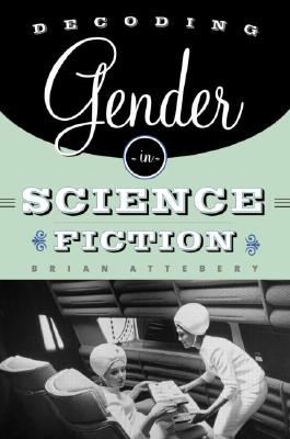 Cover for Decoding Gender in Science Fiction