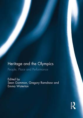 Heritage and the Olympics: People, Place and Performance Cover Image