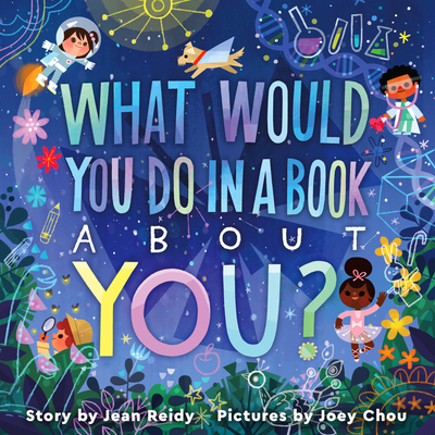 What Would You Do in a Book About You? By Jean Reidy, Joey Chou (Illustrator) Cover Image